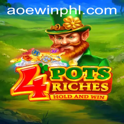 Exploring the Exciting World of 4potsriches with AOEWIN